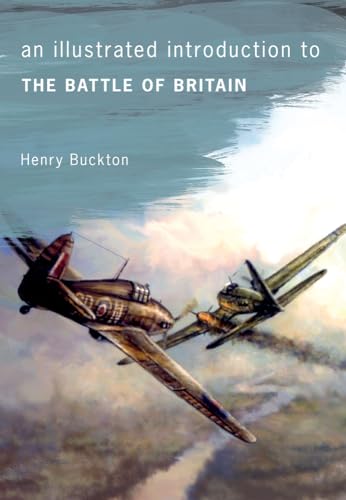 Stock image for An Illustrated Introduction to The Battle of Britain for sale by WorldofBooks
