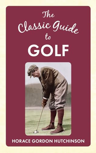 Imagen de archivo de The Classic Guide To Golf a la venta por AwesomeBooks