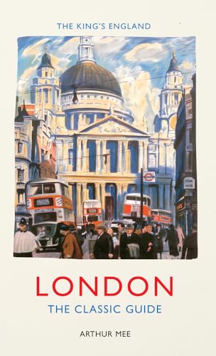 Imagen de archivo de The King's England: London: The Classic Guide a la venta por WorldofBooks