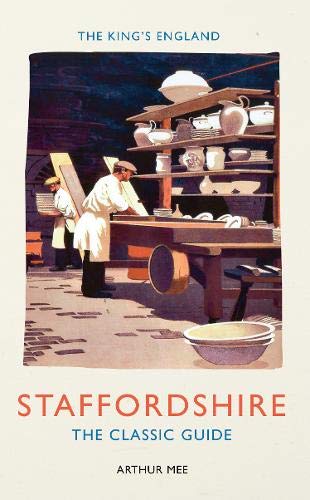 9781445642192: Staffordshire: The Classic Guide