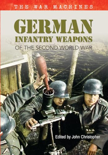 Beispielbild fr German Infantry Weapons of the Second World War: The War Machines Volume 2 zum Verkauf von Books From California