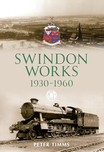 Stock image for Swindon Works, 1930-1960 for sale by Blackwell's