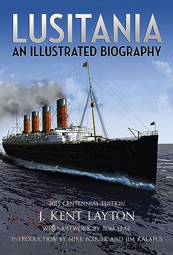Stock image for Lusitania: An Illustrated Biography for sale by GF Books, Inc.