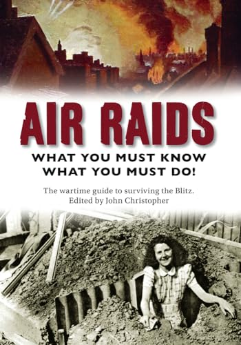 Imagen de archivo de Air Raids: What You Must Do! The wartime guide to surviving the Blitz a la venta por WorldofBooks