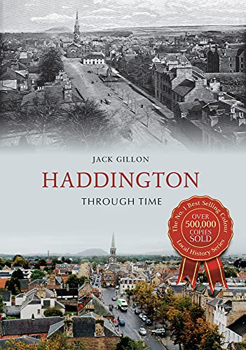 9781445643847: Haddington Through Time