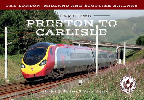 Beispielbild fr The London, Midland and Scottish Railway Volume Two Preston to Carlisle: Volume 2 (The London, Midland and Scottish Railway, 2) zum Verkauf von AwesomeBooks