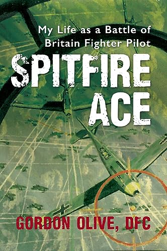 Beispielbild fr Spitfire Ace: My Life as a Battle of Britain Fighter Pilot zum Verkauf von WorldofBooks