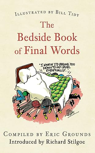 Stock image for The Bedside Book of Final Words for sale by AwesomeBooks