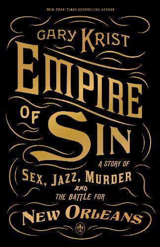 Stock image for Empire of Sin: A Story of Sex, Jazz, Murder and the Battle for New Orleans for sale by WorldofBooks