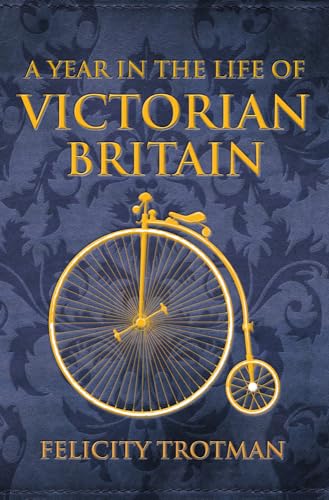 Stock image for A Year in the Life of Victorian Britain for sale by WorldofBooks