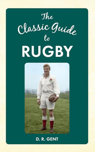 Stock image for The Classic Guide to Rugby for sale by Blackwell's