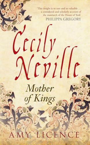 

Cecily Neville : Mother of Kings