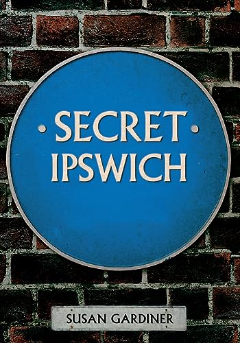 Beispielbild fr Secret Ipswich zum Verkauf von Blackwell's