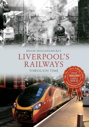 Stock image for Liverpool's Railways Through Time for sale by Blackwell's