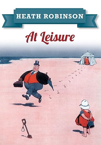 Stock image for Heath Robinson At Leisure for sale by WorldofBooks