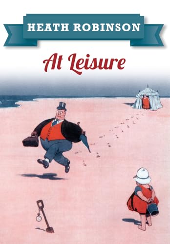Stock image for Heath Robinson At Leisure for sale by WorldofBooks