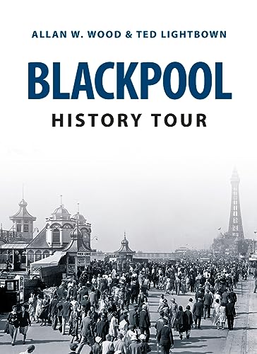 9781445646237: Blackpool History Tour