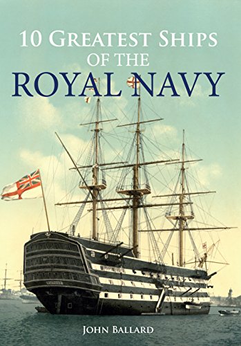 Beispielbild fr 10 Greatest Ships of the Royal Navy zum Verkauf von WorldofBooks