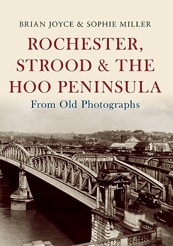 Beispielbild fr Rochester, Strood & the Hoo Peninsula From Old Photographs zum Verkauf von Bahamut Media