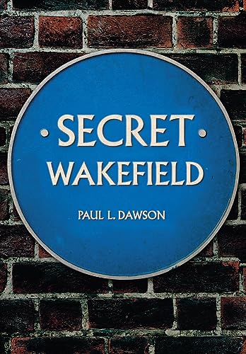 Beispielbild fr Secret Wakefield zum Verkauf von WorldofBooks