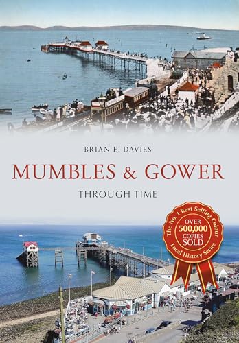 Stock image for Mumbles &amp; Gower Through Time for sale by Blackwell's