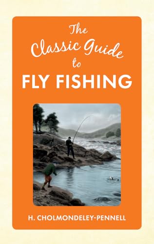 Beispielbild fr The Classic Guide to Fly Fishing zum Verkauf von Reuseabook