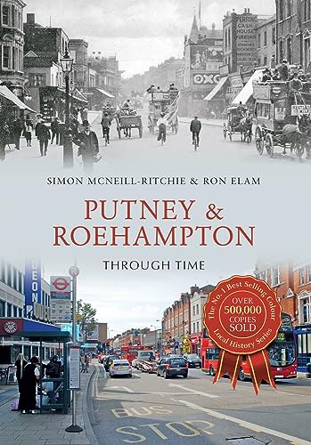 Stock image for Putney &amp; Roehampton Through Time for sale by Blackwell's