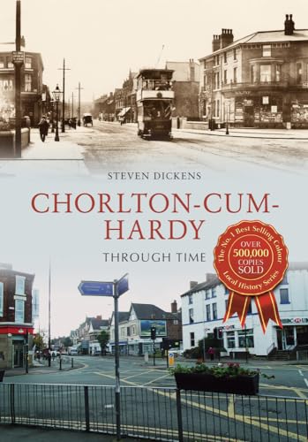 9781445647685: Chorlton-cum-hardy Through Time