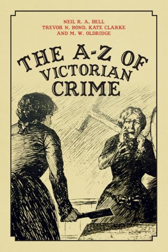 9781445647869: The A-Z of Victorian Crime