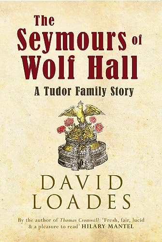 Beispielbild fr The Seymours of Wolf Hall: A Tudor Family Story zum Verkauf von WorldofBooks