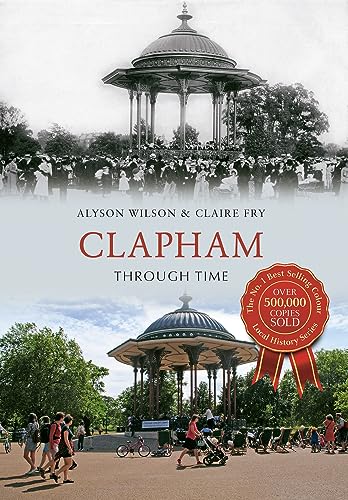 Stock image for Clapham Through Time for sale by PBShop.store US