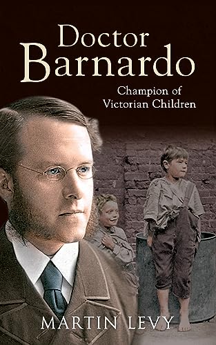 Stock image for Doctor Barnardo: Champion of Victorian Children for sale by WorldofBooks