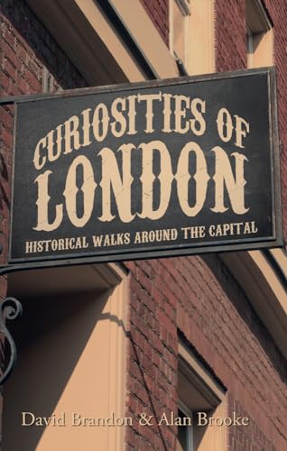 Beispielbild fr Curiosities of London: Historical Walks Around the Capital zum Verkauf von WorldofBooks