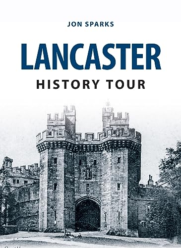 9781445648545: Lancaster History Tour