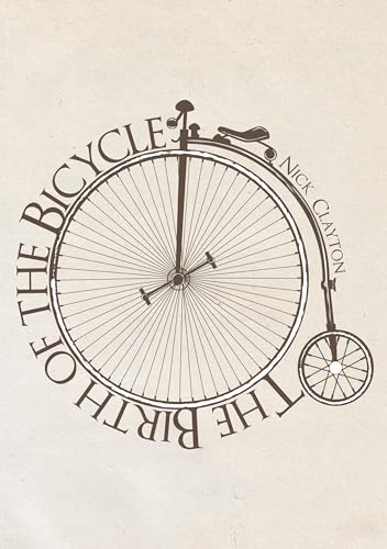 Stock image for The Birth of the Bicycle for sale by Better World Books Ltd