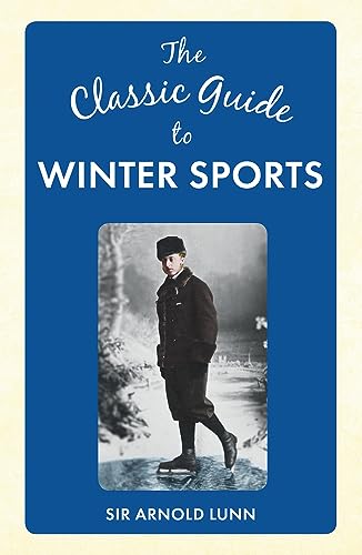 9781445648903: The Classic Guide to Winter Sports