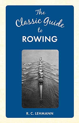 Imagen de archivo de The Classic Guide to Rowing a la venta por WorldofBooks