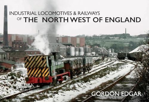 Beispielbild fr Industrial Locomotives & Railways of the North West of England zum Verkauf von WorldofBooks