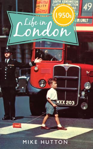 Stock image for Life in 1950S London for sale by Blackwell's
