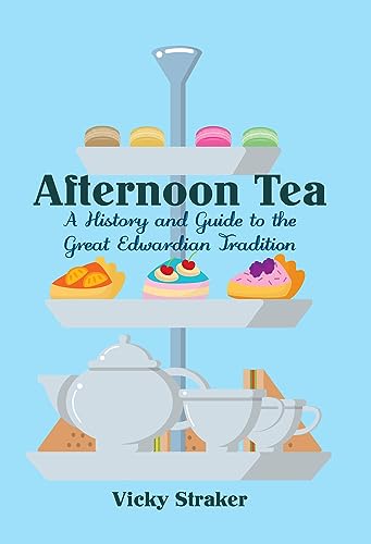 Beispielbild fr Afternoon Tea: A History and Guide to the Great Edwardian Tradition zum Verkauf von Goodwill of Colorado