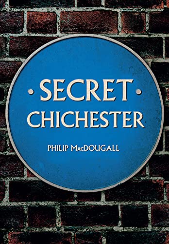 Stock image for Secret Chichester for sale by WorldofBooks