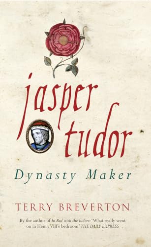 Imagen de archivo de Jasper Tudor: Dynasty Maker a la venta por WorldofBooks