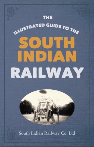 Beispielbild fr The Illustrated Guide to the South Indian Railway zum Verkauf von AwesomeBooks