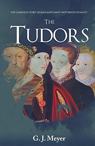 Stock image for The Tudors: The Complete Story of England's Most Notorious Dynasty for sale by WorldofBooks