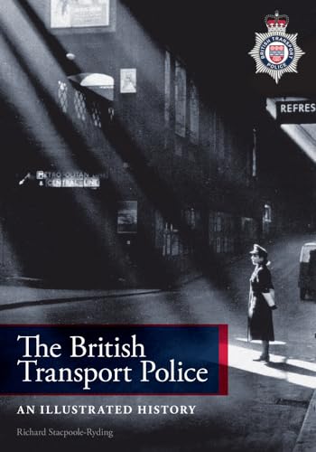 Stock image for The British Transport Police: An Illustrated History for sale by WorldofBooks
