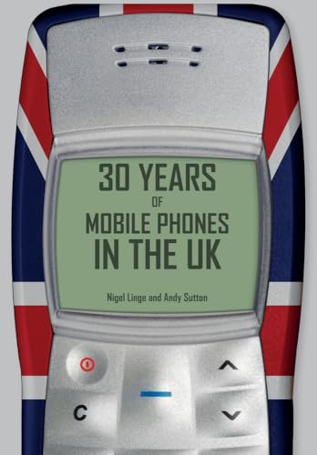 Imagen de archivo de 30 Years of Mobile Phones in the UK a la venta por Blackwell's