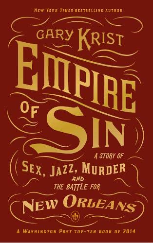 Imagen de archivo de Empire of Sin: A Story of Sex, Jazz, Murder and the Battle for New Orleans a la venta por WorldofBooks