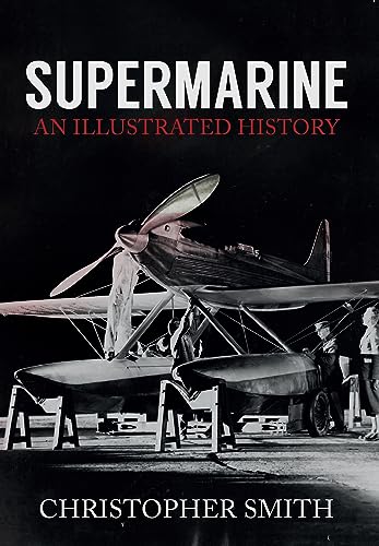 Beispielbild fr Supermarine: An Illustrated History zum Verkauf von BooksRun