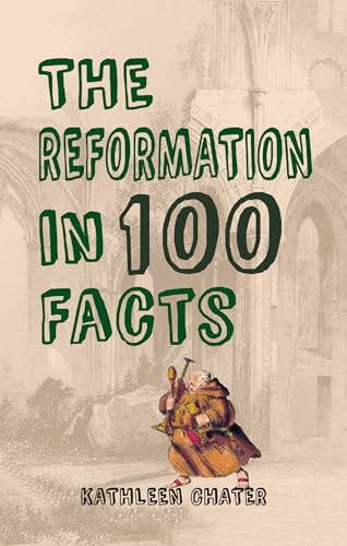 Stock image for The Reformation in 100 Facts for sale by Revaluation Books