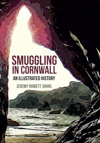 Beispielbild fr Smuggling in Cornwall: An Illustrated History zum Verkauf von AwesomeBooks